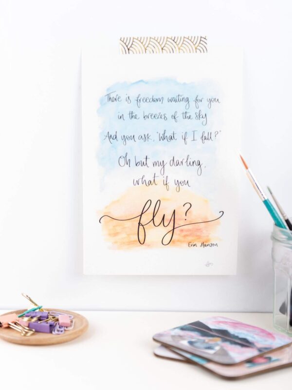 Art Print: Hand lettered quote printed over a sunrise sky watercolour design 'There is freedom waiting for you in the breezes of the sky, And you ask 'what if I fall?' Oh but my darling, what if you fly? Erin Hanson'