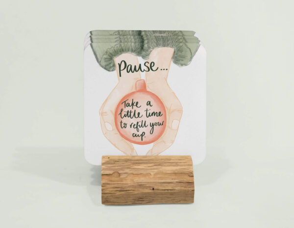 Pause and refill your cup - positive quote coasters