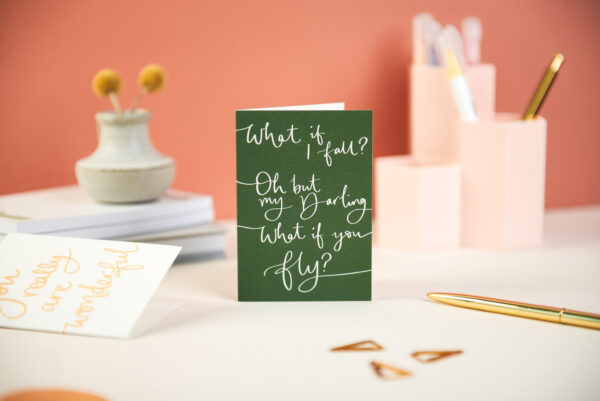 Positive notecard with poem - what if I fall? Oh but my darling, what if you fly?