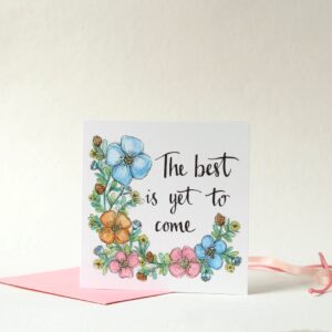 The best is yet to come greeting card