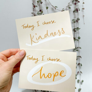 Today I choose kindness postcard and hope postcard