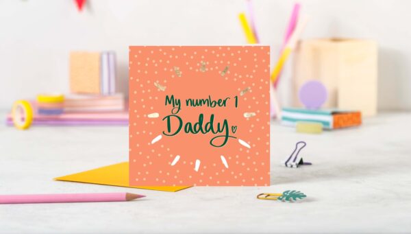 My number 1 Daddy card - orange and golden yellow father's Day card